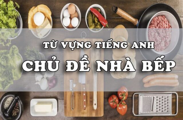 Khám Phá Từ Vựng Tiếng Anh Chuyên Ngành Bếp Đầy Đủ Nhất